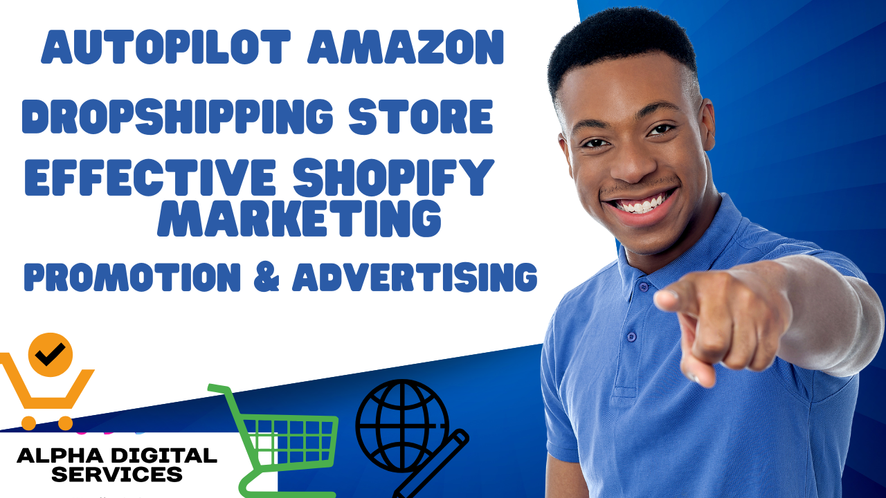 I will autopilot amazon affiliate website, dropshipping store, effective shopify marketing