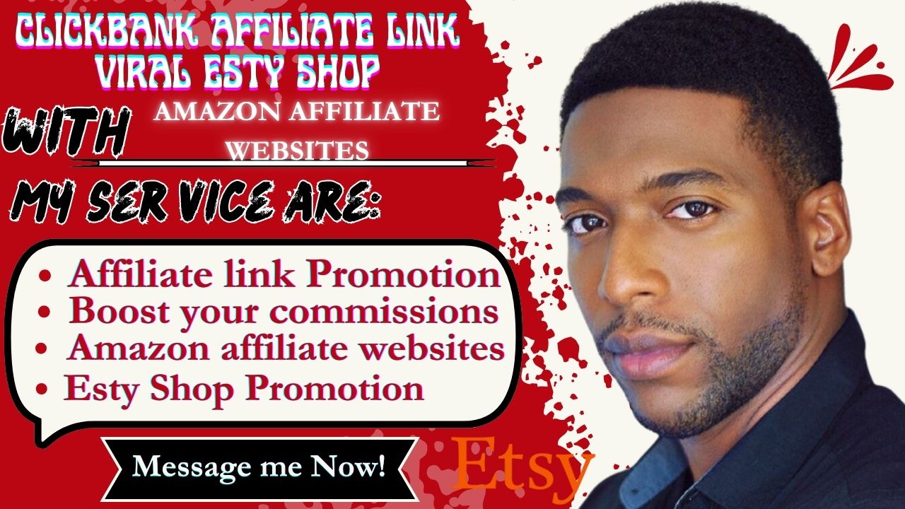 I will clickbank affiliate links, viral etsy shop promotion, amazon affiliate websites