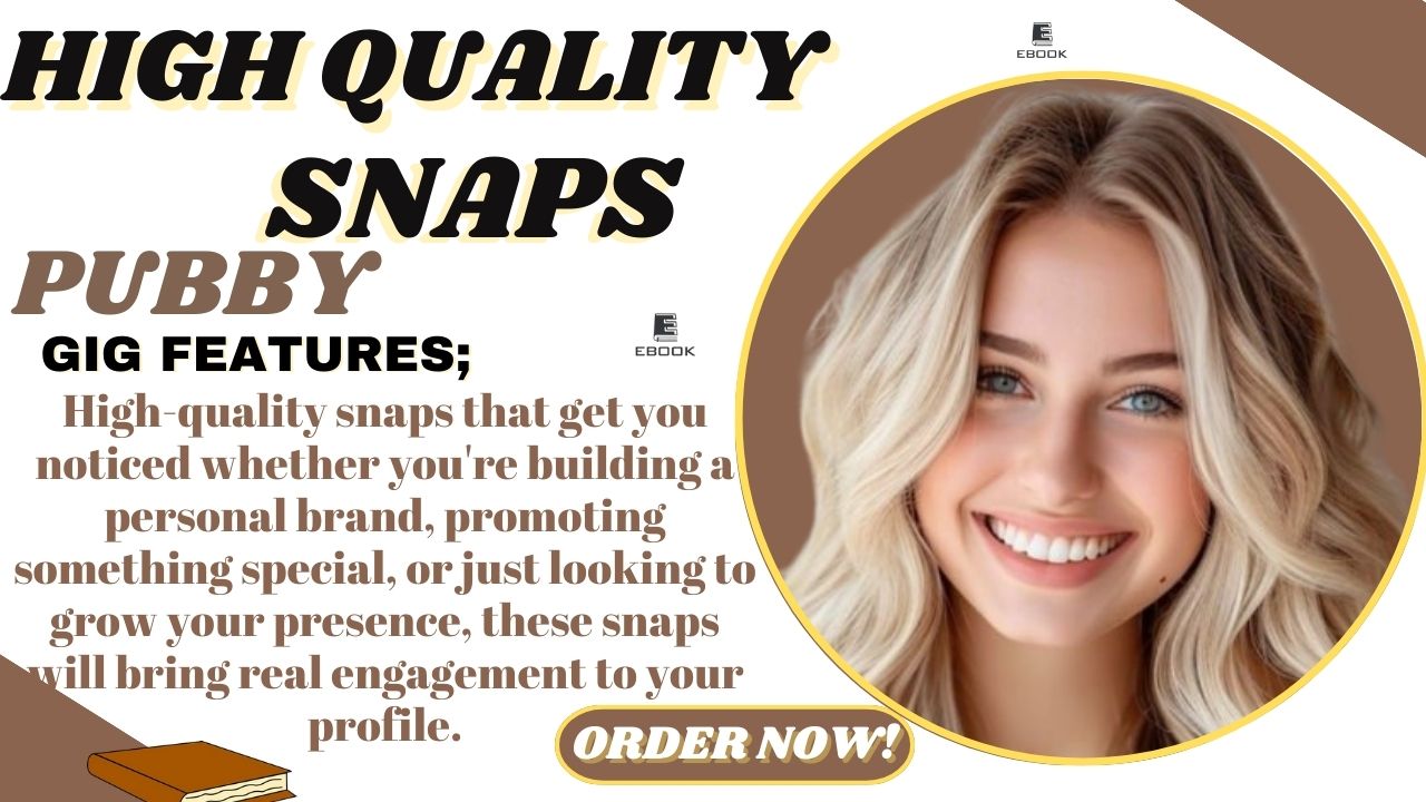 I will get your high quality snaps on pubby
