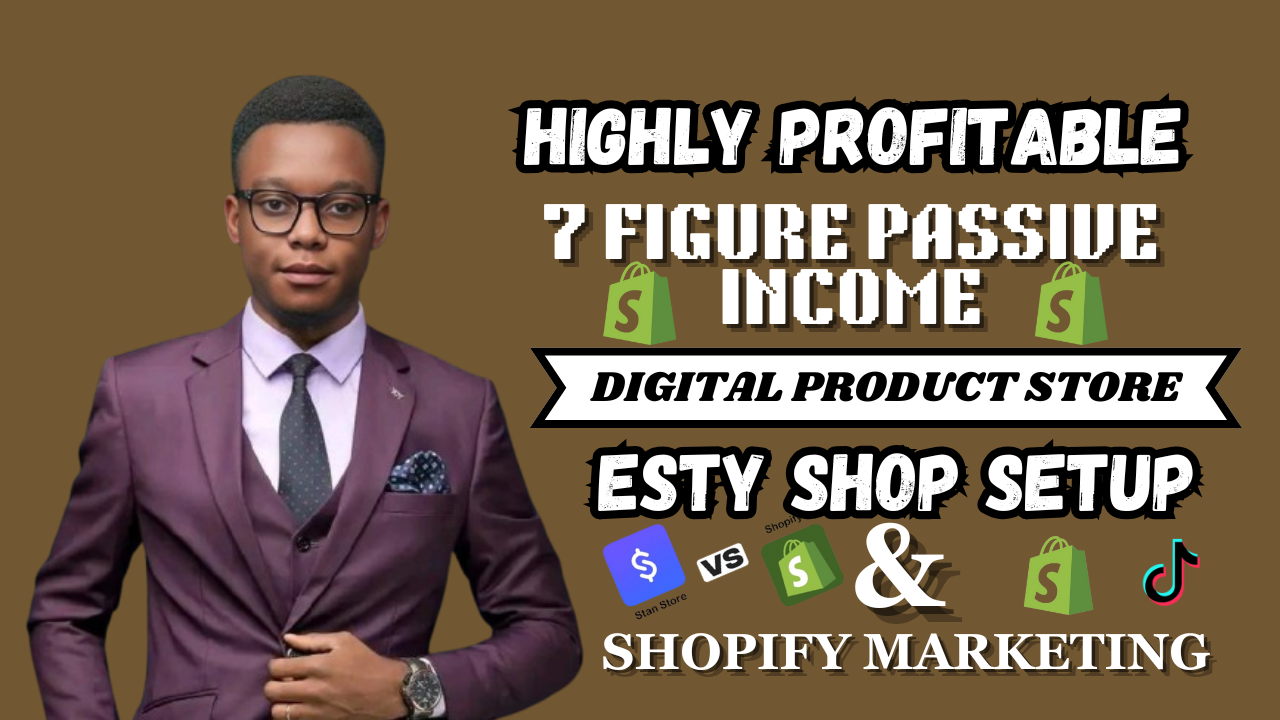 I will setup 7 figure shopify digital product store esty shop stan store digital store